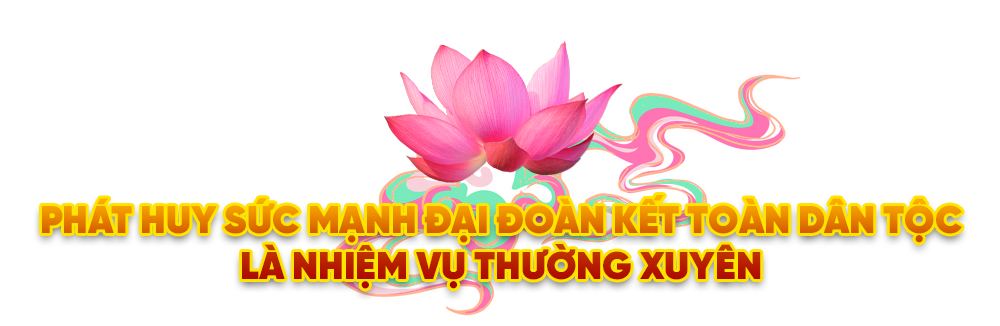 Bài cuối: Giữ sức mạnh nội sinh từ khối Đại đoàn kết toàn dân tộc - ảnh 13