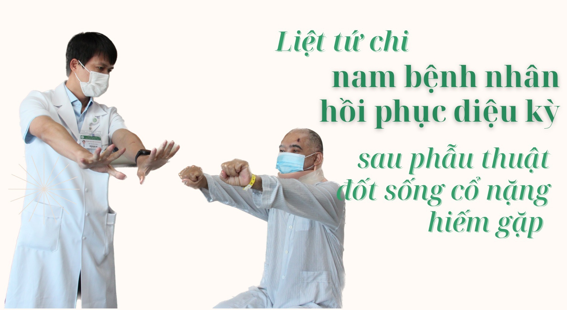 Liệt tứ chi, nam bệnh nhân hồi phục diệu kỳ sau phẫu thuật trật đốt sống cổ nặng hiếm gặp - ảnh 1