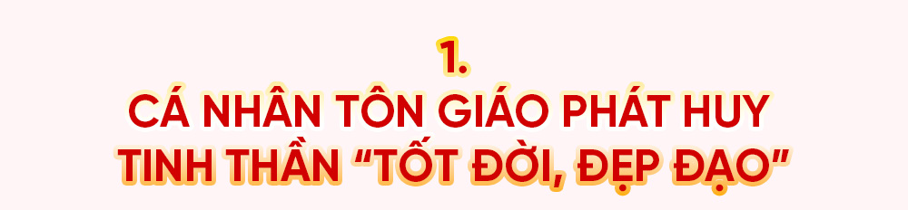 Kỳ 3: Ở Việt Nam, tôn giáo không phải lực lượng đối lập với Đảng, Nhà nước - ảnh 2