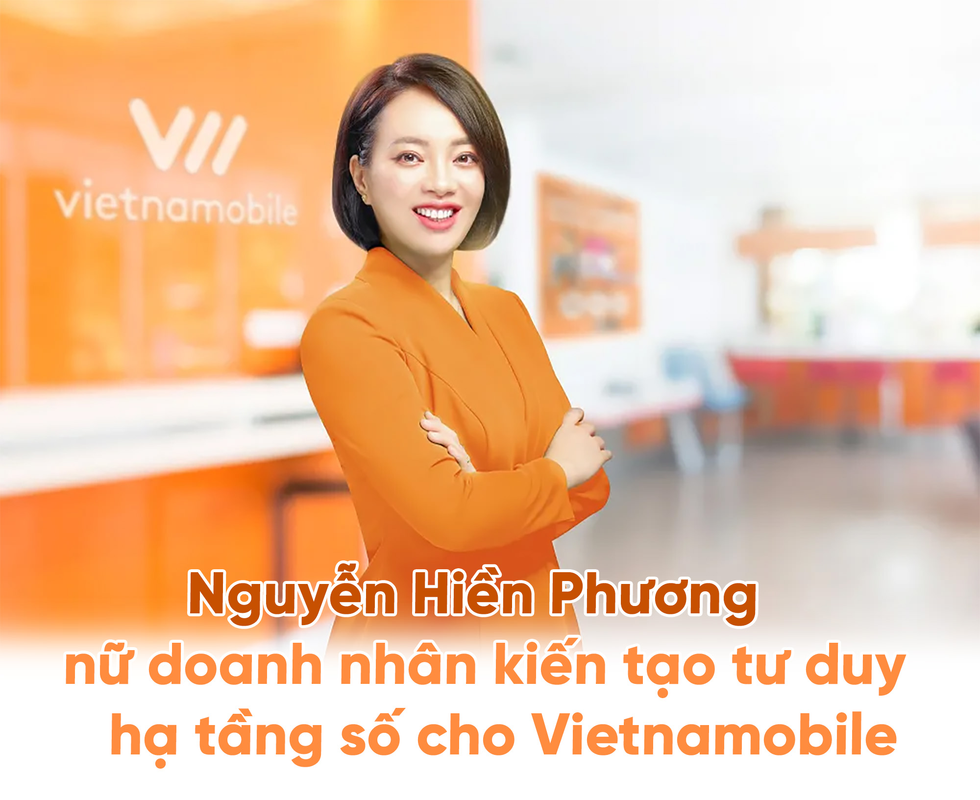 Nguyễn Hiền Phương - nữ doanh nhân kiến tạo tư duy hạ tầng số cho Vietnamobile - ảnh 1