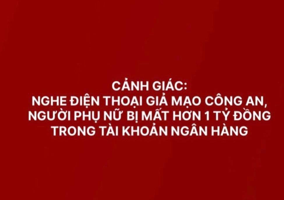 Một nạn nhân bị lừa mất 1 tỷ đồng khi nhận điện thoại của đối tượng giả danh công an - ảnh 1