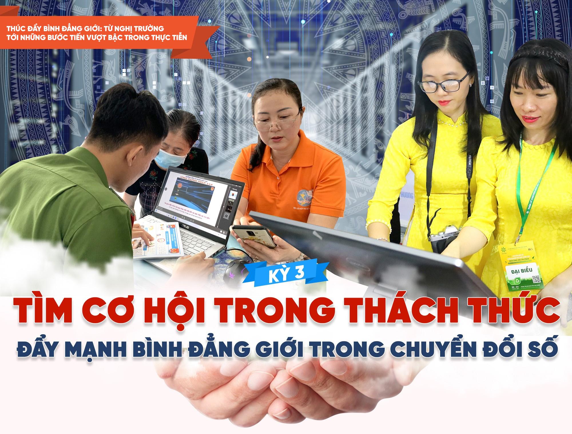 Kỳ 3: Tìm cơ hội trong thách thức, đẩy mạnh bình đẳng giới trong chuyển đổi số - ảnh 1