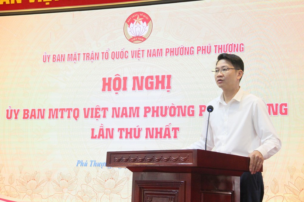 Hội nghị lần thứ Nhất UB MTTQ Việt Nam phường Phú Thượng: Kiện toàn bộ máy, sẵn sàng nhiệm vụ mới - ảnh 3