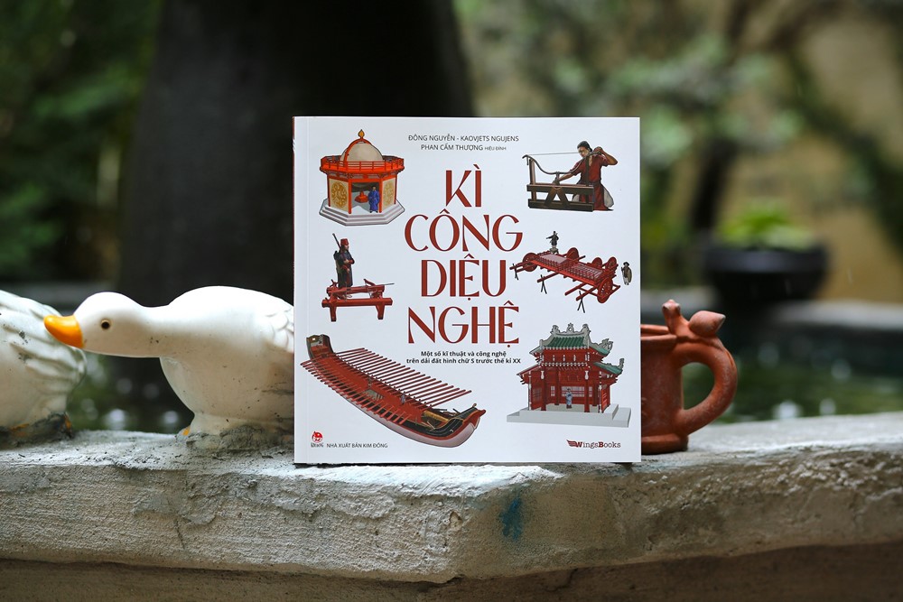Ra mắt sách Kì công diệu nghệ – Một số kĩ thuật và công nghệ trên dải đất hình chữ S trước thế kỉ XX  - ảnh 1