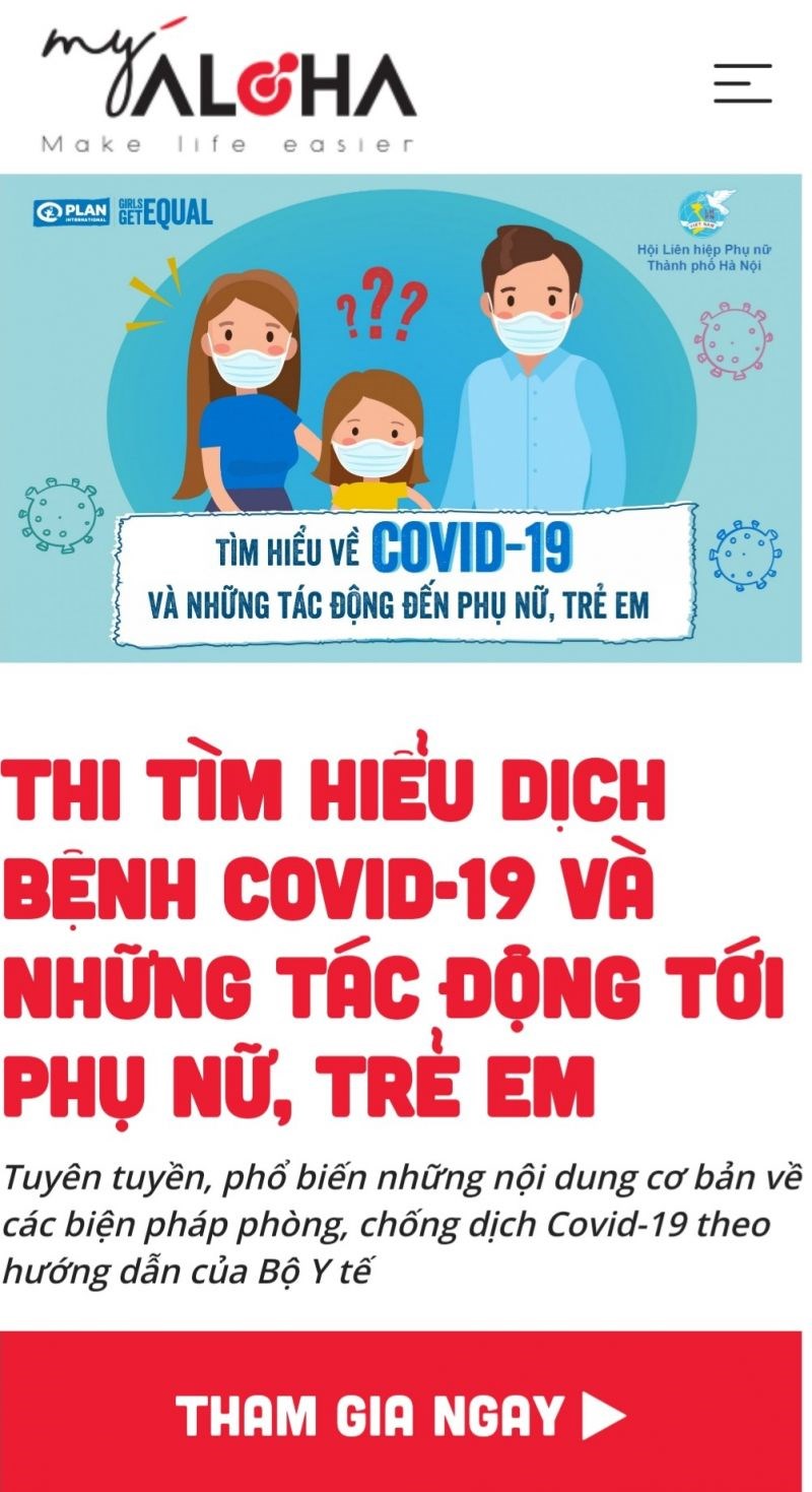 Cuộc thi được tổ chức trực tuyến trên trang fanpage của Hội LHPN thành phố Hà Nội thông qua website trắc nghiệm trực tuyến tại địa chỉ: https://myaloha.vn/cuoc-thi/thi-tim-hieu-dich-benh-covid-19-va-nhung-tac-dong-toi-phu-nu-tre-em-1515#