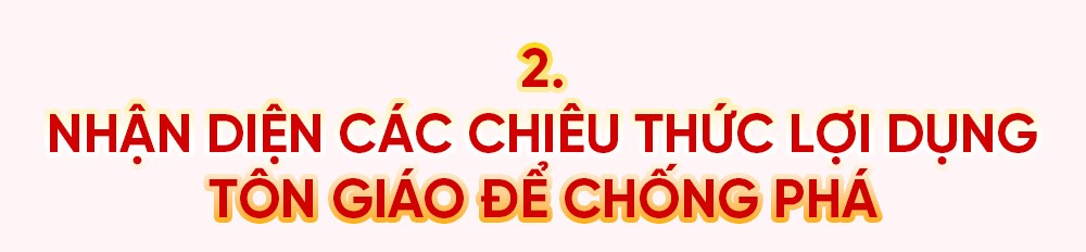Kỳ 1: Vạch trần âm mưu lợi dụng tôn giáo để chống phá cách mạng Việt Nam - ảnh 5