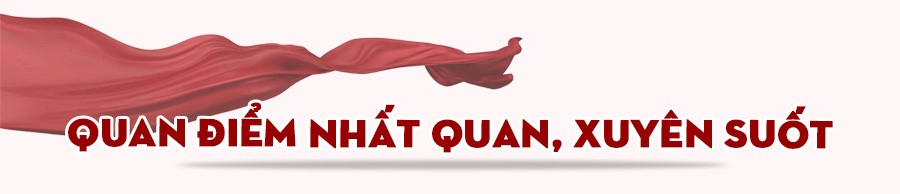 Bài 1: Quan điểm xuyên suốt, nhất quán, hoàn thiện pháp lý - ảnh 2