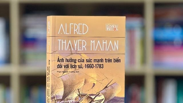 Alfred Thayer Mahan và học thuyết “sức mạnh biển” trong lịch sử cận đại
