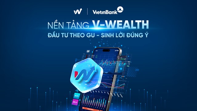 VietinBank ra mắt V-Wealth - Nền tảng đầu tư toàn diện theo xu hướng “One App - All Wealth”