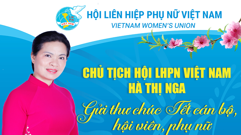 Chủ tịch Hội LHPN Việt Nam Hà Thị Nga gửi thư chúc Tết cán bộ, hội viên, phụ nữ
