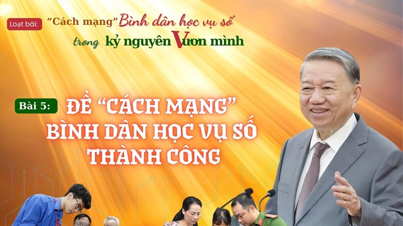 Bài 5: Để “cách mạng” Bình dân học vụ số thành công