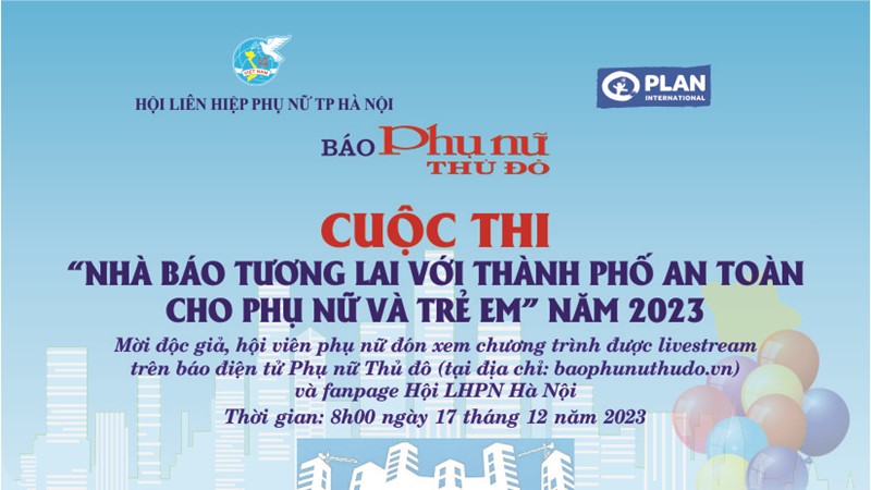 Đón xem Cuộc thi “Nhà báo tương lai với Thành phố an toàn cho phụ nữ và trẻ em” năm 2023