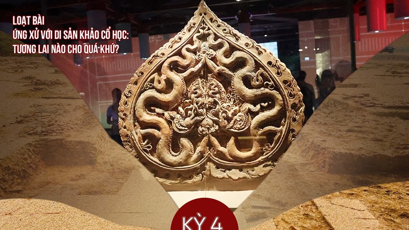 Kỳ 4: Đừng lãng phí “mỏ vàng” di sản khảo cổ