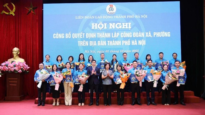Thành lập 84 Công đoàn xã, phường: Chặng đường mới cho hoạt động Công đoàn Thủ đô