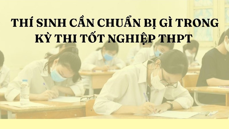 [Infographic] Thi tốt nghiệp THPT: Những điều thí sinh cần lưu ý trước ngày thi