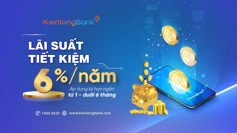 KienlongBank điều chỉnh lãi suất ngắn hạn lên tối đa 6%/năm