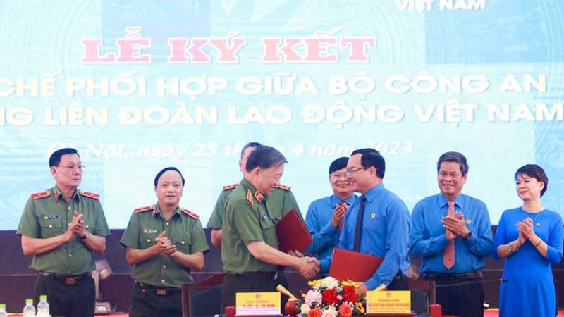 Tổng Liên đoàn lao động Việt Nam và Bộ Công an ký kết hợp tác