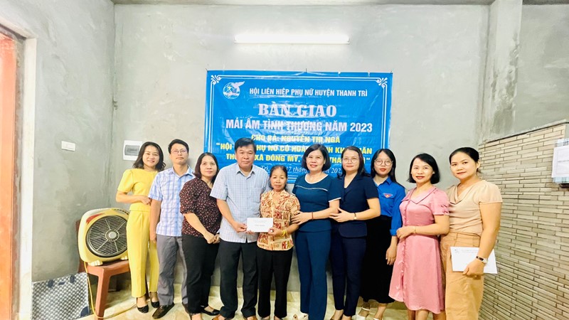  Hội LHPN huyện Thanh Trì: Bàn giao mái ấm tình thương cho hội viên phụ nữ có hoàn ảnh khó khăn 