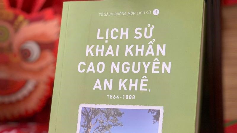 “Lịch sử khai khẩn Cao nguyên An Khê, 1864-1888“: Hành trình mở cõi vùng đất chiến lược