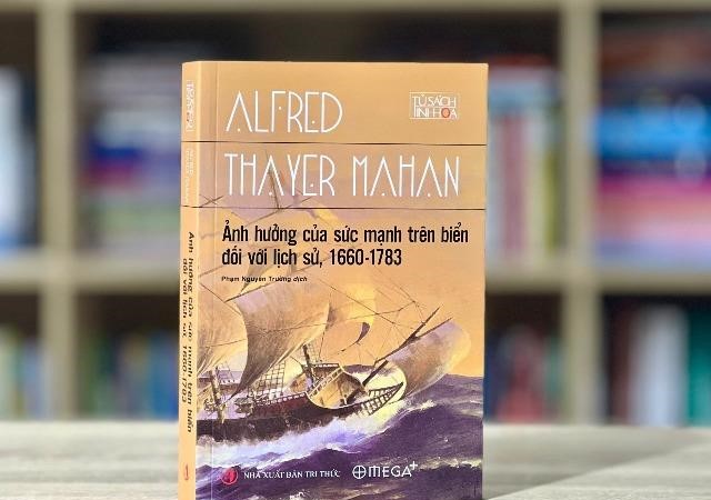 Alfred Thayer Mahan và học thuyết “sức mạnh biển” trong lịch sử cận đại