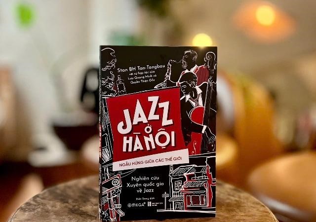 “Jazz ở Hà Nội: Ngẫu hứng giữa các thế giới” -  Sự hình thành và phát triển của nhạc jazz ở Hà Nội