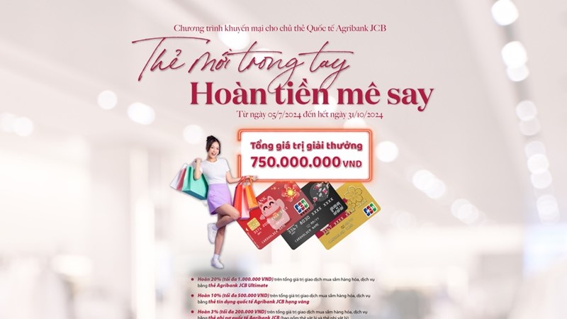 Hoàn tiền “mê say” khi đăng ký và sử dụng thẻ Agribank JCB