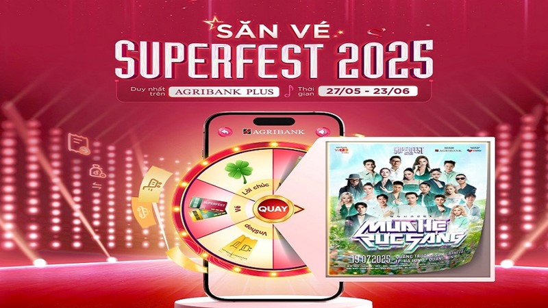 Bùng nổ trải nghiệm số cùng Agribank: “Săn - Tặng vé Superfest 2025” miễn phí, ưu đãi cực khủng