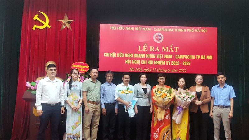 Ra mắt chi hội hữu nghị doanh nhân Việt Nam – Campuchia thành phố Hà Nội