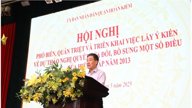 Quận Hoàn Kiếm: Triển khai lấy ý kiến về dự thảo Nghị quyết sửa đổi, bổ sung một số điều của Hiến pháp năm 2013