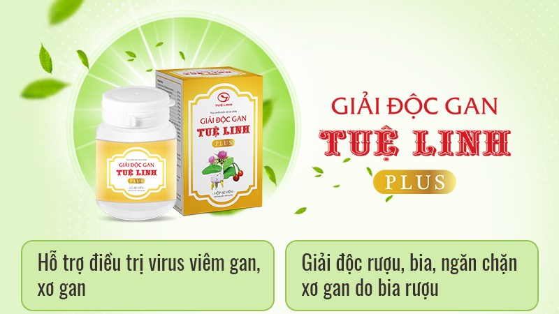 Người viêm gan virus, xơ gan nên dùng TPBVSK Giải độc gan Tuệ Linh Plus vì những lý do này