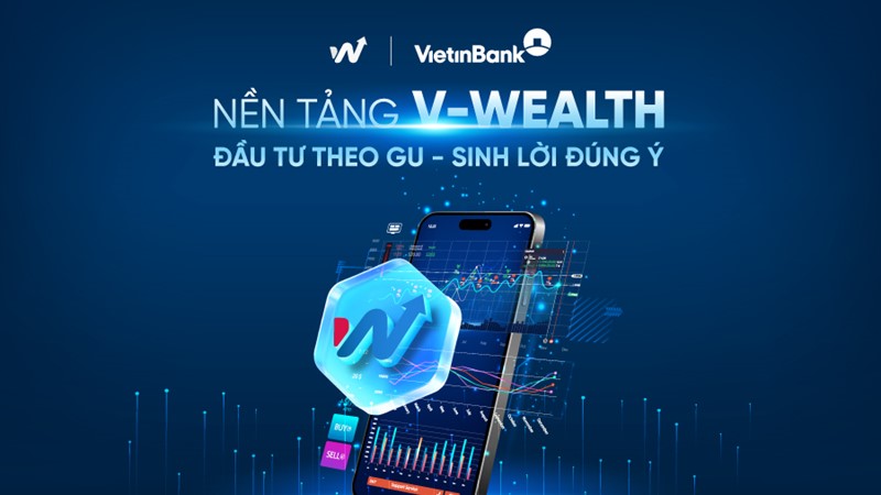 VietinBank ra mắt V-Wealth - Nền tảng đầu tư toàn diện theo xu hướng “One App - All Wealth”