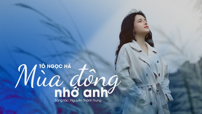 Mỹ nhân Bolero Tô Ngọc Hà quyến rũ trong MV mới “Mùa đông nhớ anh”