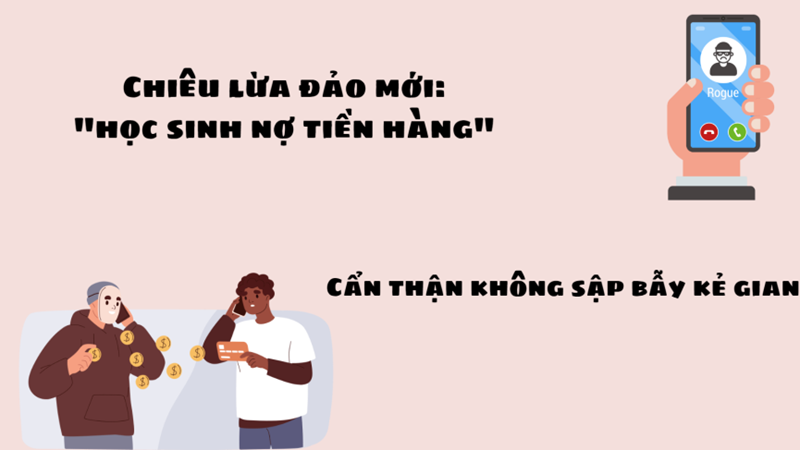 Cảnh giác chiêu lừa đảo mới “học sinh nợ tiền hàng“